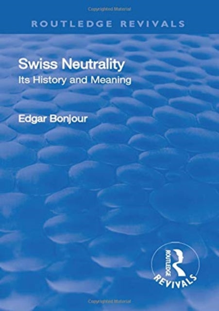Book cover of: Revival: Swiss Neutrality (1946). By: Bonjour Edgar