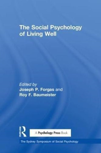 Book cover of: Social Psychology of Living Well. By: Joseph P. Forgas