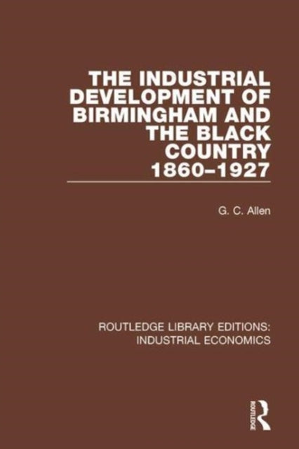 Book cover of: Industrial Development of Birmingham and the Black Country, 1860-1927. By: G. C. Allen