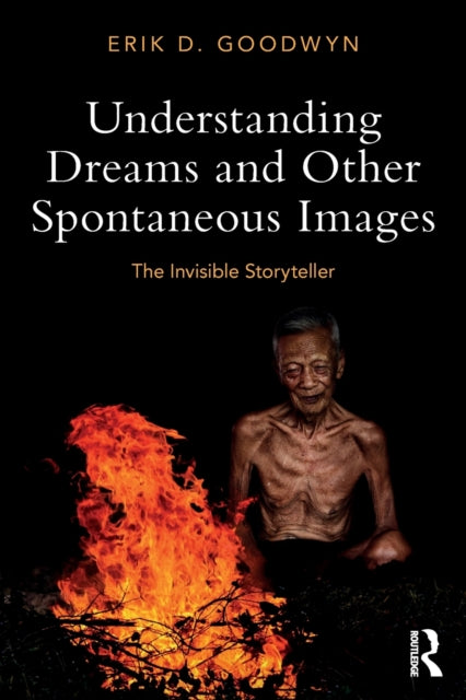 Book cover of: Understanding Dreams and Other Spontaneous Images. By: Erik D. Goodwyn