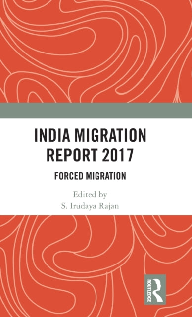 Book cover of: India Migration Report 2017. By: S. Irudaya Rajan