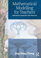 Book cover of: Mathematical Modelling for Teachers. By: Keng-Cheng Ang