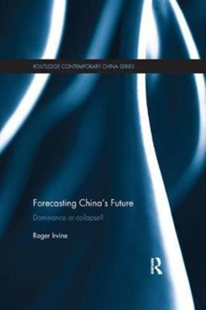 Book cover of: Forecasting China's Future. By: Roger Irvine