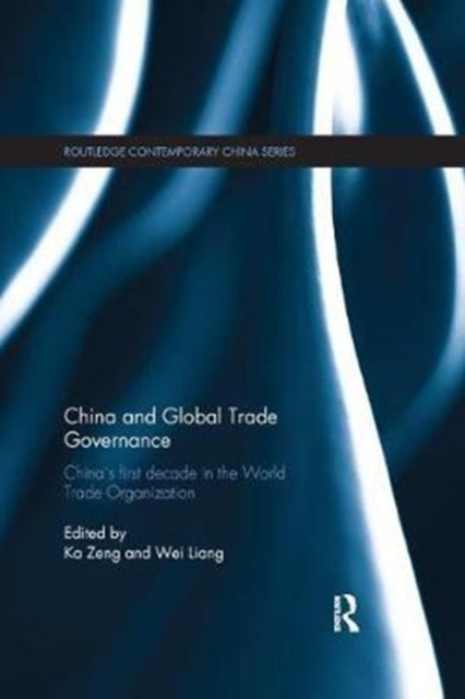Book cover of: China and Global Trade Governance. By: Ka Zeng