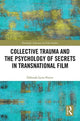 Book cover of: Collective Trauma and the Psychology of Secrets in Transnational Film. By: Deborah Lynn Porter