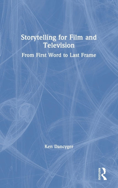 Book cover of: Storytelling for Film and Television. By: Ken Dancyger