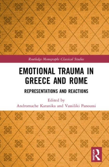 Book cover of: Emotional Trauma in Greece and Rome. By: Andromache Karanika