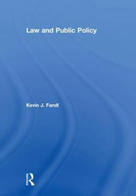 Book cover of: Law and Public Policy. By: Kevin J. Fandl