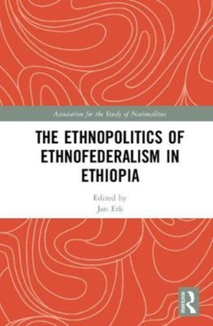 Book cover of: Ethnopolitics of Ethnofederalism in Ethiopia. By: Jan Erk