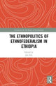 Book cover of: Ethnopolitics of Ethnofederalism in Ethiopia. By: Jan Erk