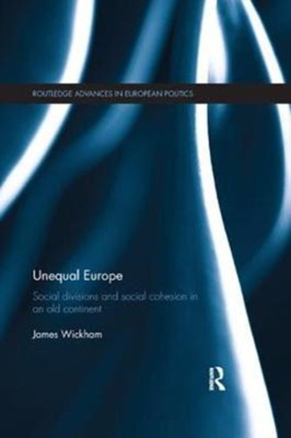Book cover of: Unequal Europe. By: James Wickham