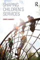 Book cover of: Shaping Children's Services. By: Chris Hanvey