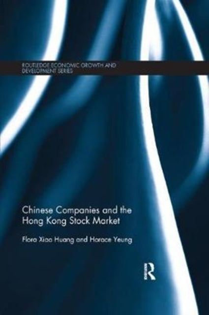 Book cover of: Chinese Companies and the Hong Kong Stock Market. By: Flora Xiao Huang