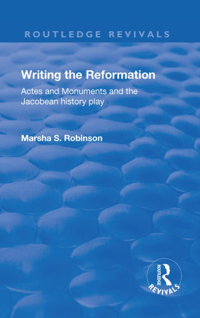 Book cover of: Writing the Reformation. By: Marsha Robinson