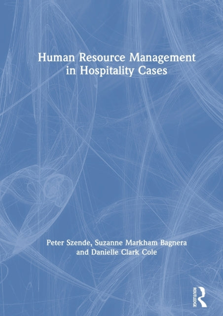 Book cover of: Human Resource Management in Hospitality Cases. By: Peter Szende