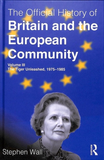 Book cover of: Official History of Britain and the European Community, Volume III. By: Stephen Wall