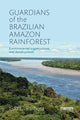 Book cover of: Guardians of the Brazilian Amazon Rainforest: Environmental Organizations and Development. By: Luiz C. Barbosa
