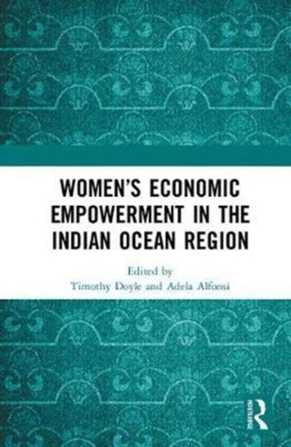 Book cover of: Women’s Economic Empowerment in the Indian Ocean Region. By: Timothy Doyle