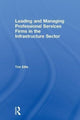 Book cover of: Leading and Managing Professional Services Firms in the Infrastructure Sector. By: Tim Ellis
