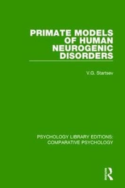 Book cover of: Primate Models of Human Neurogenic Disorders. By: V. G. Startsev