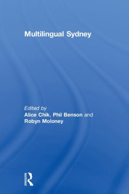 Book cover of: Multilingual Sydney. By: Alice Chik