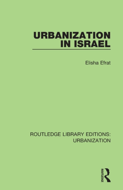 Book cover of: Urbanization in Israel. By: Elisha Efrat