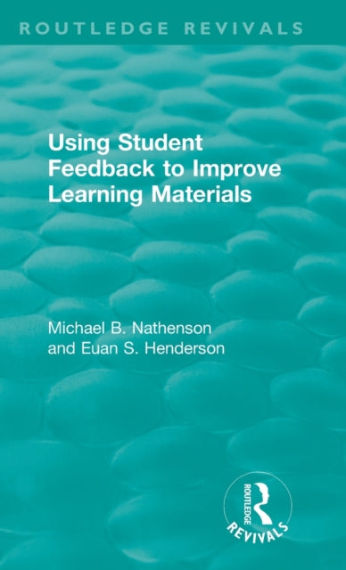 Book cover of: Using Student Feedback to Improve Learning Materials. By: Michael B. Nathenson