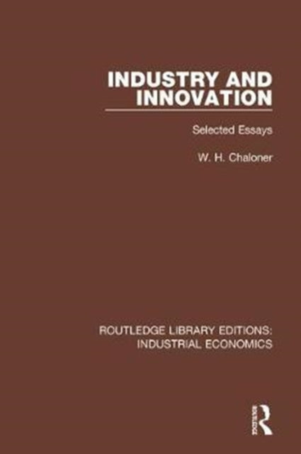 Book cover of: Industry and Innovation. By: W. H. Chaloner