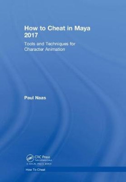 Book cover of: How to Cheat in Maya 2017. By: Paul J. Naas