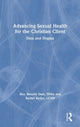 Book cover of: Advancing Sexual Health for the Christian Client. By: Beverly Dale