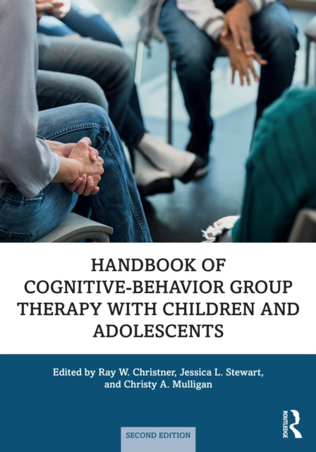 Book cover of: Handbook of Cognitive-Behavior Group Therapy with Children and Adolescents. By: Ray W. Christner