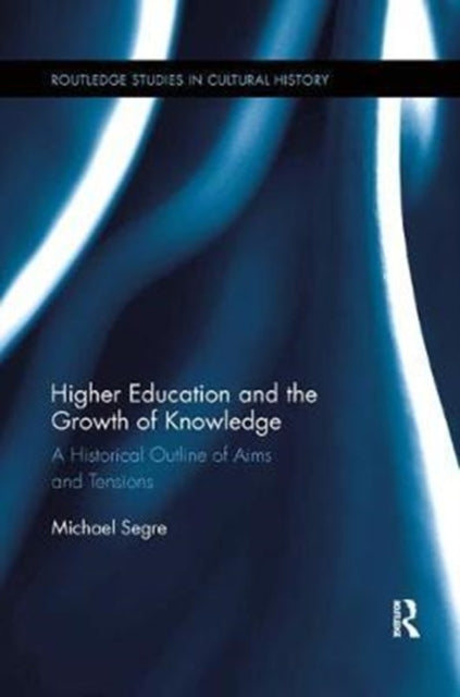Book cover of: Higher Education and the Growth of Knowledge. By: Michael Segre