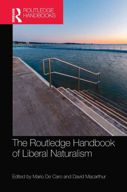 Book cover of: Routledge Handbook of Liberal Naturalism. By: Mario De Caro