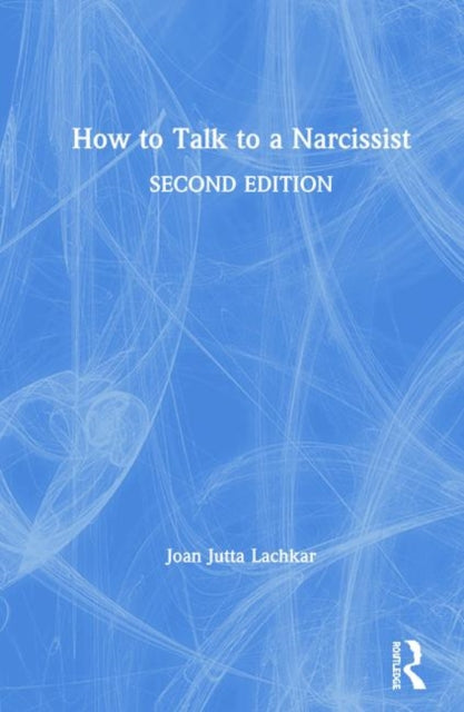 Book cover of: How to Talk to a Narcissist. By: Joan Lachkar