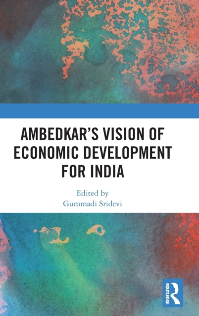 Book cover of: Ambedkar?s Vision of Economic Development for India. By: Gummadi Sridevi