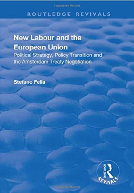 Book cover of: New Labour and the European Union. By: Stefano Fella