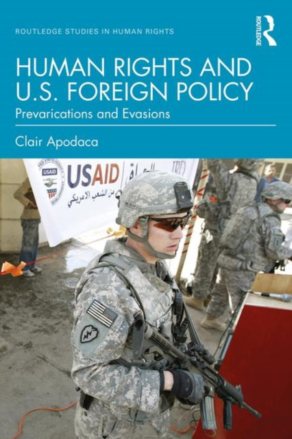 Book cover of: Human Rights and U.S. Foreign Policy. By: Clair Apodaca