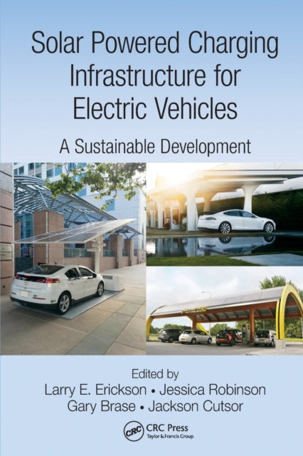 Book cover of: Solar Powered Charging Infrastructure for Electric Vehicles. By: Larry E. Erickson