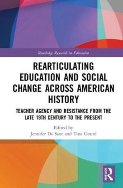 Book cover of: Radical Educators Rearticulating Education and Social Change. By: Jennifer Gale De Saxe