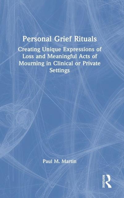 Book cover of: Personal Grief Rituals. By: Paul Martin