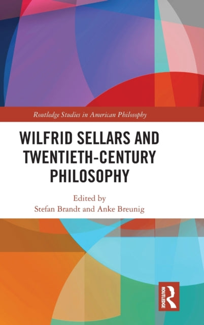 Book cover of: Wilfrid Sellars and Twentieth-Century Philosophy. By: Stefan Brandt