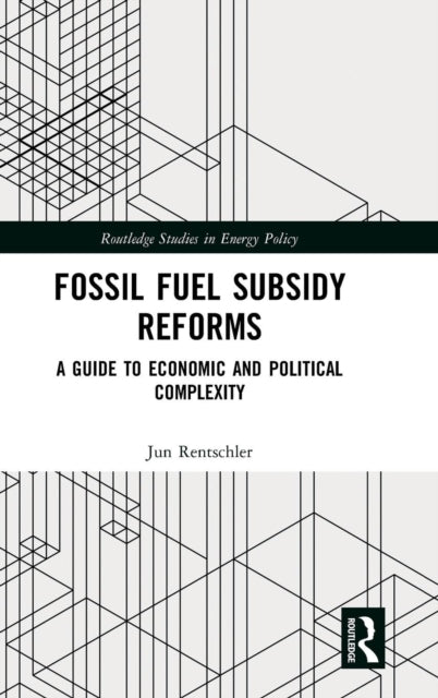 Book cover of: Fossil Fuel Subsidy Reforms. By: Jun Rentschler