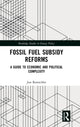 Book cover of: Fossil Fuel Subsidy Reforms. By: Jun Rentschler