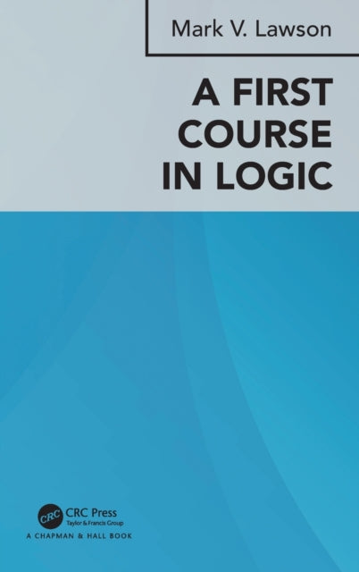 Book cover of: First Course in Logic. By: Mark Verus Lawson