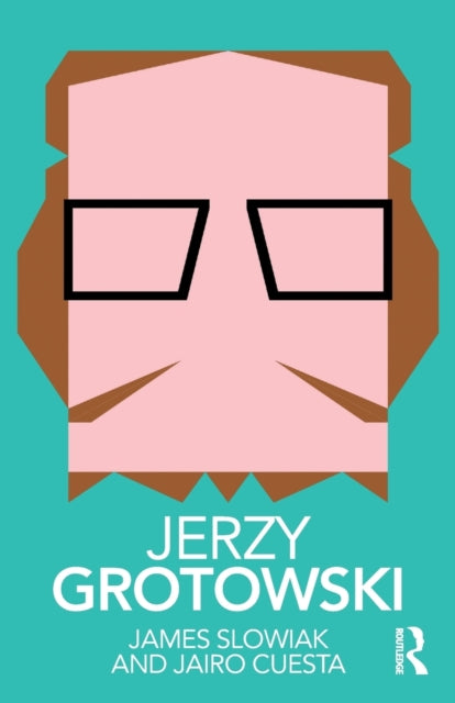 Book cover of: Jerzy Grotowski. By: James Slowiak