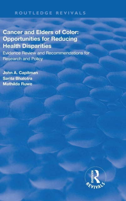 Book cover of: Cancer and Elders of Color: Opportunities for Reducing Health Disparities. By: John A. Capitman