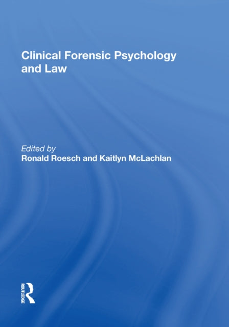 Book cover of: Clinical Forensic Psychology and Law. By: Kaitlyn McLachlan