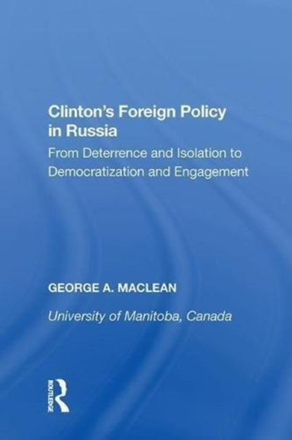 Book cover of: Clinton's Foreign Policy in Russia. By: George A. MacLean