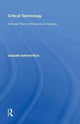 Book cover of: Critical Technology. By: Graeme Kirkpatrick