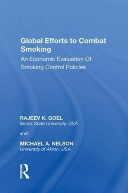 Book cover of: Global Efforts to Combat Smoking. By: Rajeev K. Goel